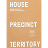 House Precinct Territory: Design Strategies for the Productive City - Paperback