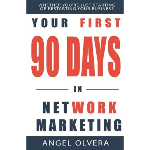 Your First 90 Days in Network Marketing - Paperback