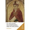 St. Augustine, His Confessions, and His Influence - Hardcover
