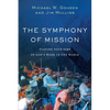 The Symphony of Mission: Playing Your Part in God's Work in the World - Paperback