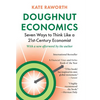 Doughnut Economics: Seven Ways to Think Like a 21st-Century Economist - Paperback