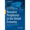 Resource Peripheries in the Global Economy: Networks, Scales, and Places of Extraction - Paperback