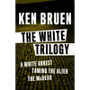The White Trilogy: A White Arrest, Taming the Alien, and The McDead - Paperback