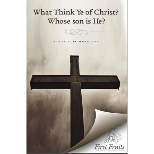 What Think ye of Christ? Whose Son is He?: A Sermon - Paperback