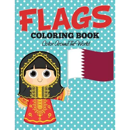 Flags Coloring Book: Color Around The World - Paperback