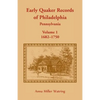 Early Quaker Records of Philadelphia, Pennsylvania, Volume 1: 1682-1750 - Paperback