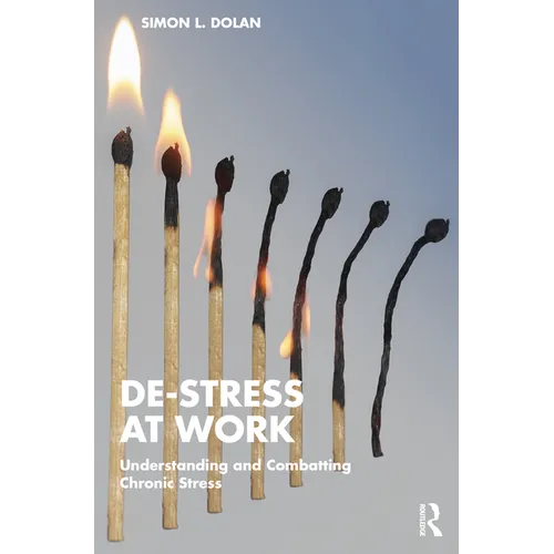 De-Stress at Work: Understanding and Combatting Chronic Stress - Paperback