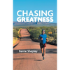 Chasing Greatness: Stories of Passion and Perseverance in Sport and in Life - Hardcover