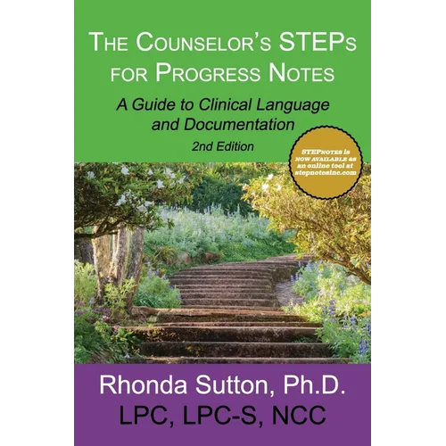 The Counselor's STEPs for Progress Notes: A Guide to Clinical Language and Documentation - Paperback
