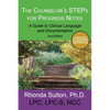 The Counselor's STEPs for Progress Notes: A Guide to Clinical Language and Documentation - Paperback