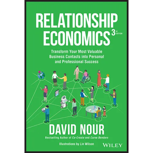 Relationship Economics: Transform Your Most Valuable Business Contacts Into Personal and Professional Success - Hardcover