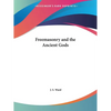 Freemasonry and the Ancient Gods - Paperback