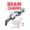 BrainChains: Your thinking brain explained in simple terms. Full of practical tools, tips and tricks to improve your efficiency, cr - Paperback