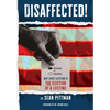 Disaffected!: Access vs Apathy: Why Every Election is The Election of a Lifetime - Hardcover