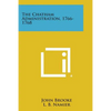 The Chatham Administration, 1766-1768 - Paperback