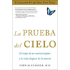 La Prueba del Cielo: El Viaje de Un Neurocirujano a la Vida Después de la Muerte - Paperback