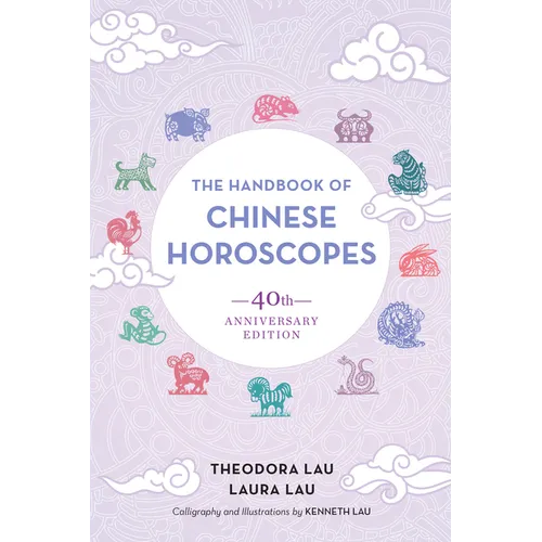 The Handbook of Chinese Horoscopes: 40th Anniversary Edition - Paperback