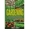Gardening: The Essential Beginner's Guide to Organic Vegetable Gardening - Paperback