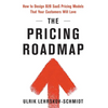 The Pricing Roadmap: How to Design B2B SaaS Pricing Models That Your Customers Will Love - Hardcover