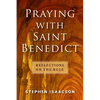 Praying with Saint Benedict: Reflections on the Rule - Paperback