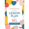 Improve Every Lesson Plan with Sel - Paperback