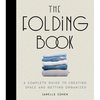 The Folding Book: A Complete Guide to Creating Space and Getting Organized - Hardcover