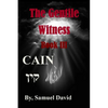 The Gentile Witness Book III Cain: Cain - Paperback