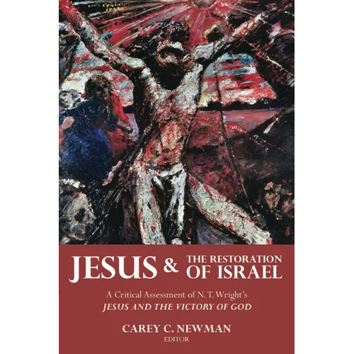 Jesus and the Restoration of Israel: A Critical Assessment of N. T. Wright's Jesus and the Victory of God - Paperback