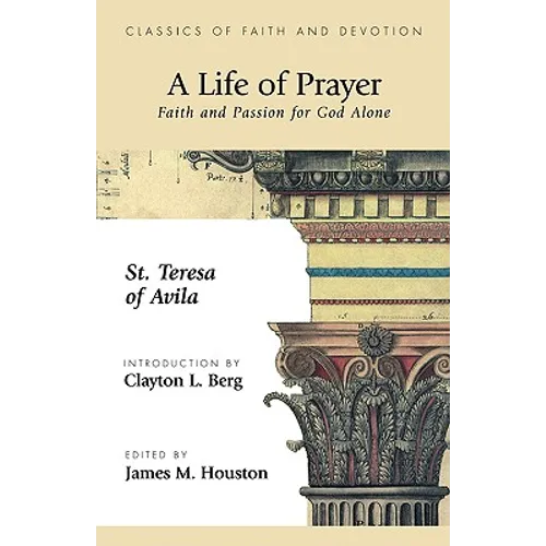 A Life of Prayer: Faith and Passion for God Alone - Paperback