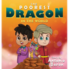 The Poorest Dragon in the World - Hardcover