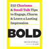 Bold: 212 Charisma and Small Talk Tips to Engage, Charm and Leave a Lasting Impression - Paperback
