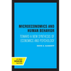 Microeconomics and Human Behavior: Toward a New Synthesis of Economics and Psychology - Paperback