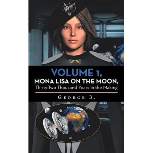 Volume 1, Mona Lisa on the Moon, Thirty-Two Thousand Years in the Making - Paperback
