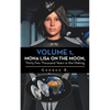 Volume 1, Mona Lisa on the Moon, Thirty-Two Thousand Years in the Making - Paperback