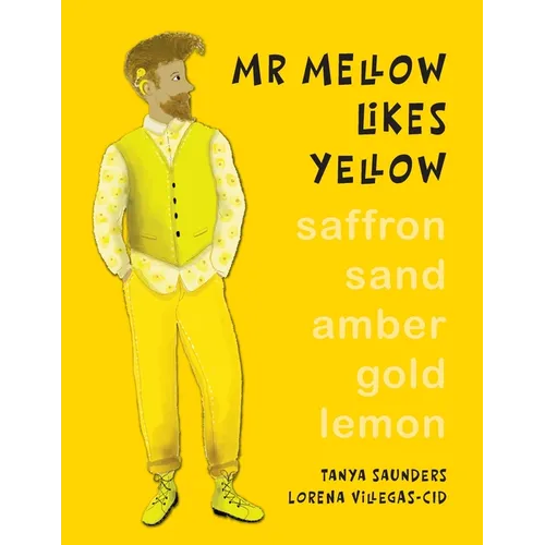 Mr Mellow Likes Yellow: a celebration of colour and exploration of different personal preferences - Paperback