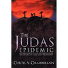 The Judas Epidemic: Exposing the Betrayal of the Christian Faith in Church and Government - Paperback