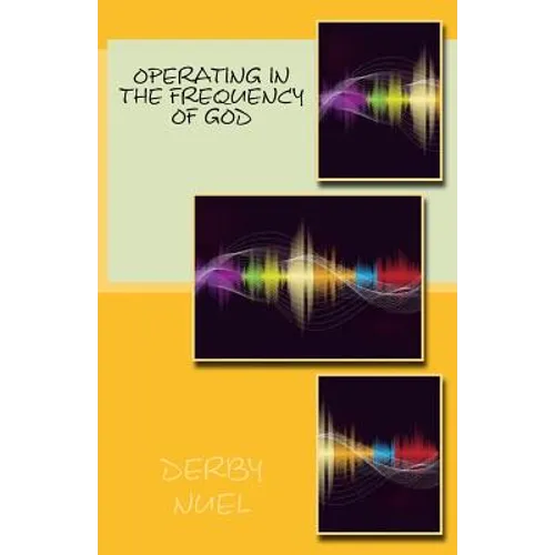 Operating in the frequency of God - Paperback