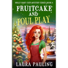 Fruitcake and Foul Play - Paperback