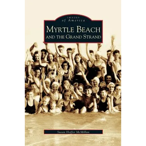Myrtle Beach and the Grand Strand - Hardcover