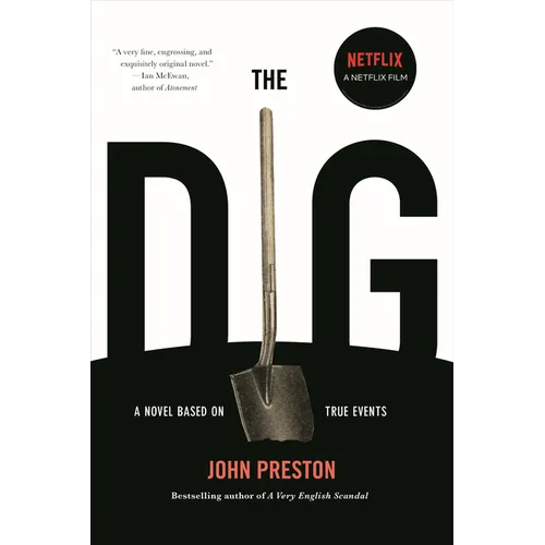 The Dig: A Novel Based on True Events - Paperback