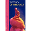 The Tao of Mermaids: Unlocking the Universal Code with the Angels and Mermaids - Paperback