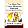 The Blog-Fire Power Blogging Method: Secrets That Only Pro-Bloggers Know, From Picking a Platform to Getting Paid - Paperback