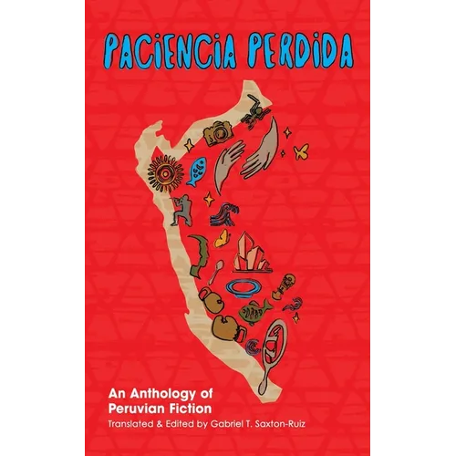 Paciencia Perdida, An Anthology of Peruvian Fiction - Paperback