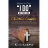 Before You Say "I Do" Workbook for Christian Couples A Preparation and Mindfulness Guide for Christ-Centered Relationships to Keep your Marriage; Pre- - Paperback