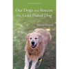 Our Dogs and Roscoe The Gold Plated Dog - Hardcover