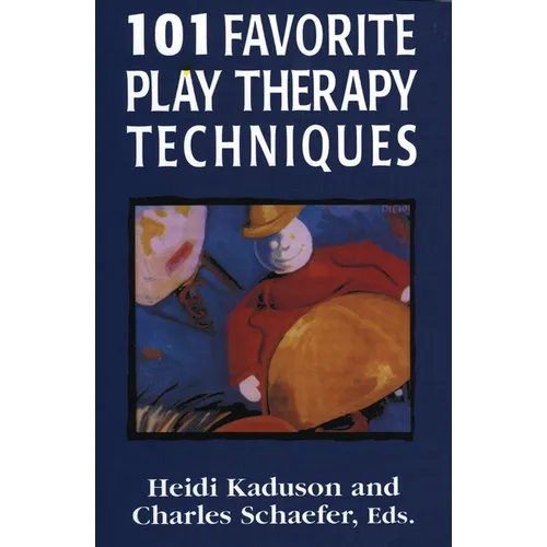 101 Favorite Play Therapy Techniques: Volume 1 - Paperback