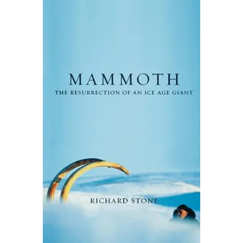 Mammoth: The Resurrection of an Ice Age Giant - Paperback