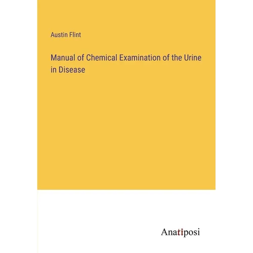 Manual of Chemical Examination of the Urine in Disease - Paperback