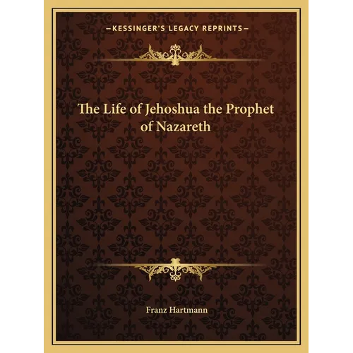 The Life of Jehoshua the Prophet of Nazareth - Paperback