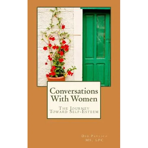 Conversations With Women: The Journey Toward Self-Esteem - Paperback
